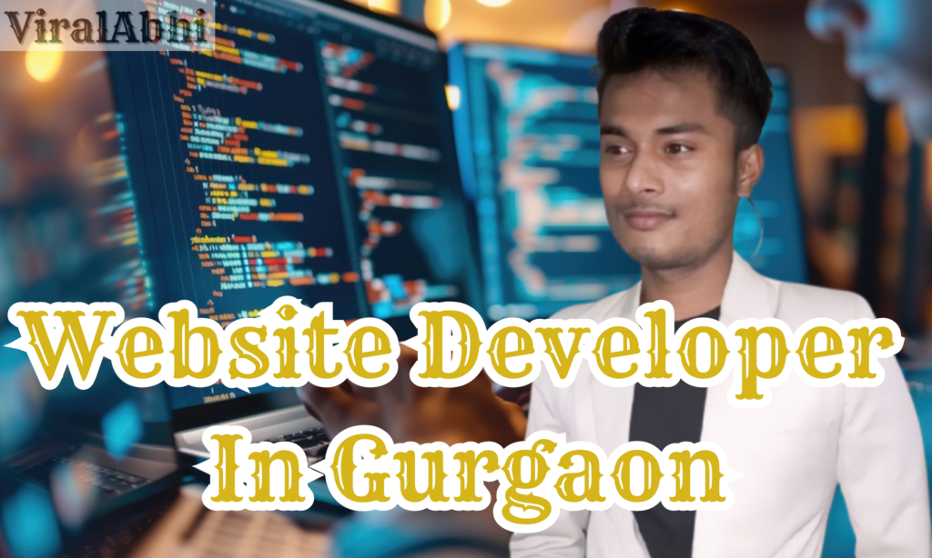 Website Developer In Gurgaon with Viralabhi